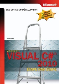 John Sharp - Visual C# 2010 étape par étape.