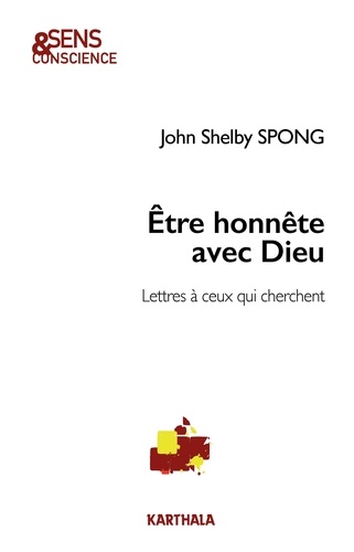 Etre honnête avec Dieu. Lettres à ceux qui cherchent