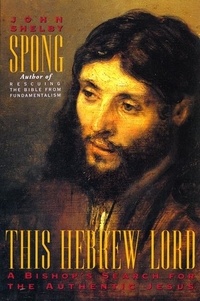 John Shelby Spong - This Hebrew Lord.