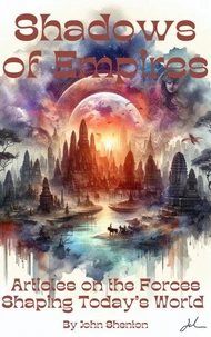 Shadows of Empires: Articles on the Forces Shaping Today’s World