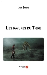 Livre Kindle ne se télécharge pas sur iphone Les rayures du Tigre (Litterature Francaise) par John Skyron 9782312069647 DJVU