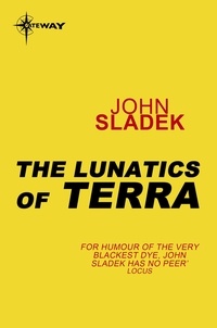 John Sladek - The Lunatics of Terra.