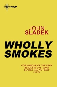 John Sladek - Wholly Smokes.