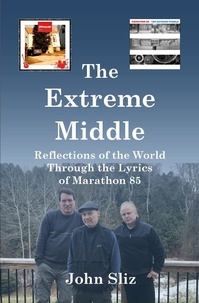  John Sliz - The Extreme Middle Reflections of the World Through the Lyrics of Marathon 85.