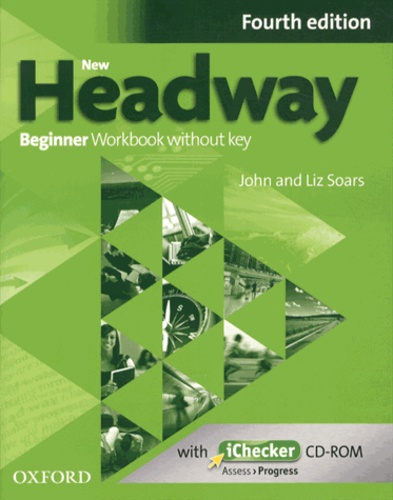John Soars et Liz Soars - New Headway Beginner - Workbook without key. 1 Cédérom