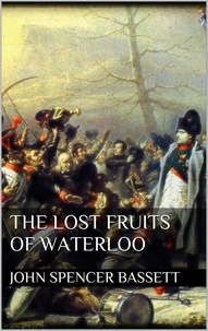 John Spencer Bassett - The Lost Fruits of Waterloo.
