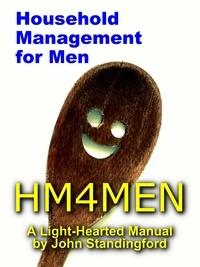  John Standingford - HM4MEN - A Manual of Household Management for Men.