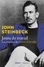John Steinbeck - Jours de travail - Les journaux des Raisins de la colère.