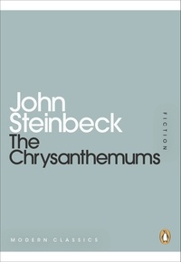 John Steinbeck - The Chrysanthemums.