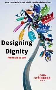  John Steinberg - Designing Dignity - From Me to We.