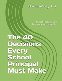  John Steinberg - The 40 Decisions Every School Principal Must Make.