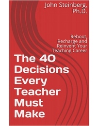  John Steinberg - The 40 Decisions Every Teacher Must Make.