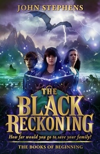 John Stephens - The Black Reckoning - The Books of Beginning 3.