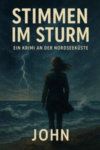 Stimmen im Sturm – Ein Krimi an der Nordseeküste