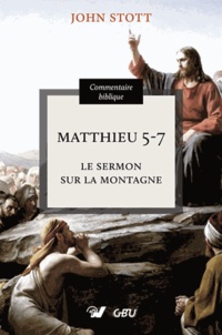 John Stott - Matthieu 5-7 - Le sermon sur la montagne.