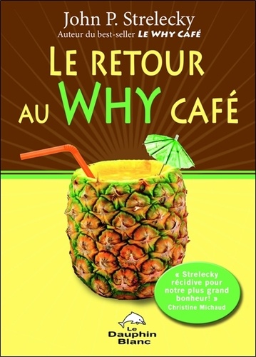 John Strelecky - Le retour au Why Café.