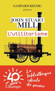John Stuart Mill - L'utilitarisme.