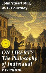 ON LIBERTY - The Philosophy of Individual Freedom