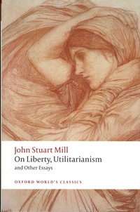 John Stuart Mill - On liberty, Utilitarianism, and other essays.