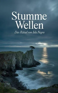 Stumme Wellen  : Das Rätsel von Isla Negra
