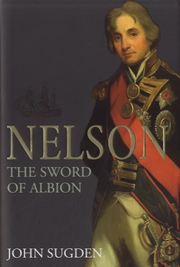 John Sugden - Nelson, The Sword Of Albion.