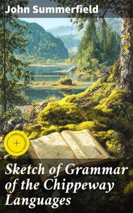 Sketch of Grammar of the Chippeway Languages