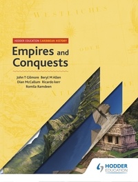 John T Gilmore et Beryl Allen - Hodder Education Caribbean History: Empires and Conquests.