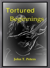  John T. Peters - Tortured Beginnings.
