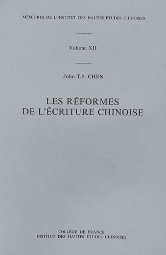 John T.S. Chen - Les réformes de l'écriture chinoise.