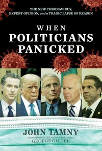 When Politicians Panicked: The New Coronavirus, Expert Opinion, and a Tragic Lapse of Reason