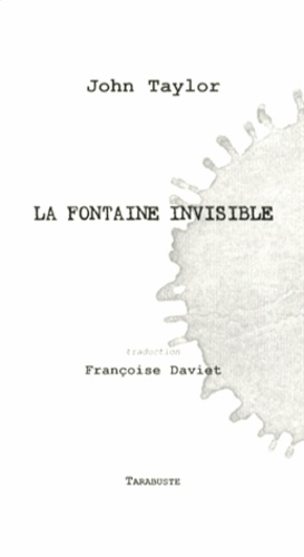 John Taylor - La fontaine invisible.