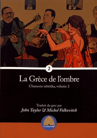 John Taylor et Michel Volkovitch - La Grèce de l'ombre - Chansons rebètika, volume 2.