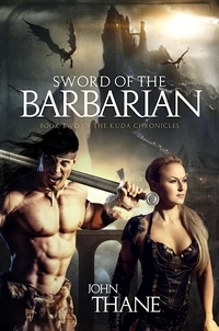  John Thane - Sword of the Barbarian - The Kuda Chronicles, #2.
