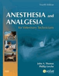 John Thomas et Phillip Lerche - Anesthesia and Analgesia for Veterinary Technicians.