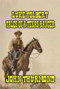 Luke Tolbert - Tales of a Texas Ranger