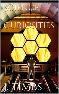 John Timbs - Science Curiosities.