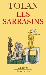 John Tolan - Les sarrasins - L'islam dans l'imagination européenne au Moyen Age.