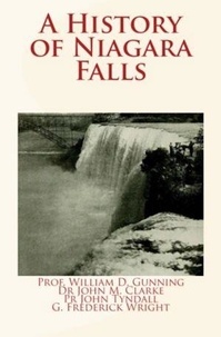 John Tyndall et William Gunning - A History of Niagara Falls.