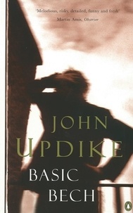 John Updike - Basic Bech - Bech a Book, Bech is Back.