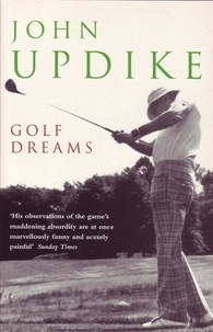 John Updike - Golf Dreams.