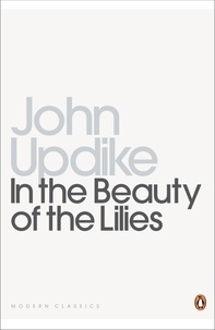 John Updike - In the Beauty of the Lilies.