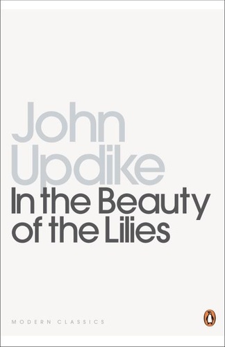 John Updike - In the Beauty of the Lilies.