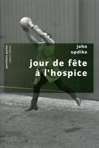 John Updike - Jour de fête à l'hospice.