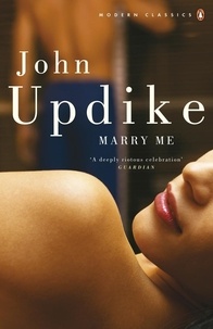 John Updike - Marry Me.