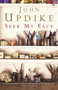 John Updike - Seek My Face.