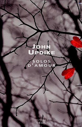 John Updike - Solos d'amour - Des nouvelles, une séquelle.