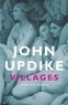 John Updike - Villages (new edition).