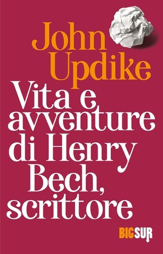 John Updike et Stefania Bertola - Vita e avventure di Henry Bech, scrittore.