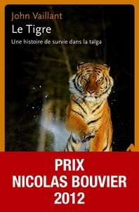 John Vaillant - Le Tigre - Une histoire de survie dans la Taïga.