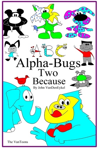  John VanDenEykel - ABC Alpha-Bugs Two Because - ABC AlphaBugs, #3.